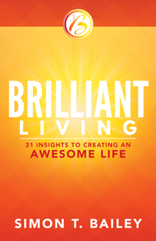 Paperback Brilliant Living: 31 Insights to Creating an Awesome Life Book