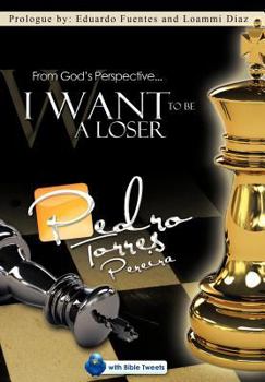 Hardcover From God's Perspective... I Want to Be a Loser Book