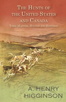 Paperback The Hunts of the United States and Canada - Their Masters, Hounds and Histories Book