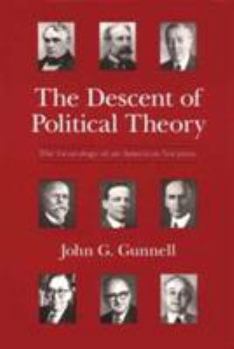 Paperback The Descent of Political Theory: The Genealogy of an American Vocation Book