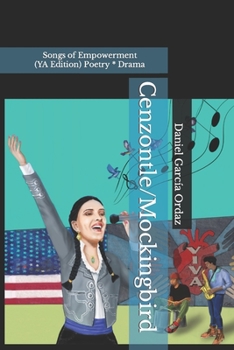 Paperback Cenzontle/Mockingbird (YA Edition): Songs of Empowerment (Poetry * Drama) Book