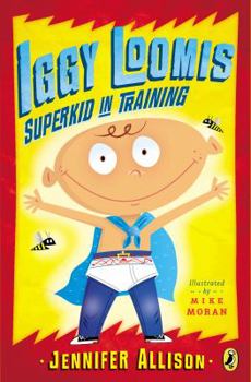 Paperback Iggy Loomis, Superkid in Training Book