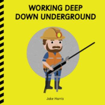 Paperback WORKING DEEP DOWN UNDERGROUND Book