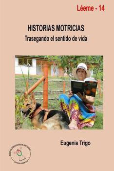 Paperback Historias motricias. Trasegando el sentido de vida [Spanish] Book