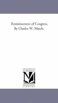 Paperback Reminiscences of Congress. by Charles W. March. Book