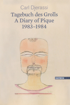 Hardcover A Diary of Pique 1983-1984 / Ein Tagebuch Des Grolls 1983-1984: A Bilingual Poetry Collection Book