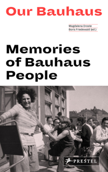 Paperback Our Bauhaus: Memories of Bauhaus People Book