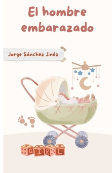 Paperback El hombre embarazado [Spanish] Book