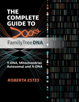 Paperback The Complete Guide to FamilyTreeDNA: Y-DNA, Mitochondrial, Autosomal and X-DNA Book