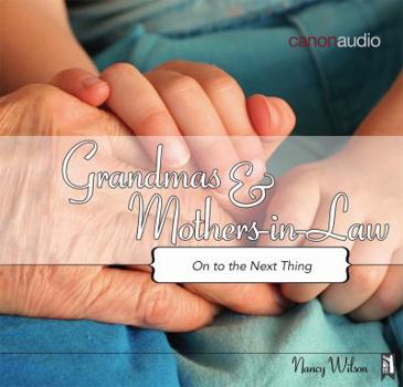 Unknown Binding Grandmas and Mothers-in-Law: Onto the Next Thing AudioBook on CD Book