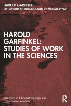 Paperback Harold Garfinkel: Studies of Work in the Sciences Book