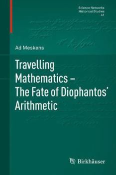 Paperback Travelling Mathematics - The Fate of Diophantos' Arithmetic Book