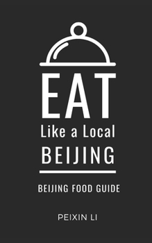 Paperback Eat Like a Local-Beijing: Beijing China Food Guide Book