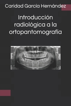 Introducción radiológica a la ortopantomografía (Spanish Edition)