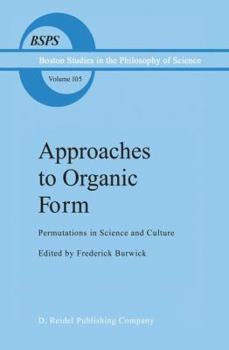 Approaches to Organic Form: Permutations in Science and Culture