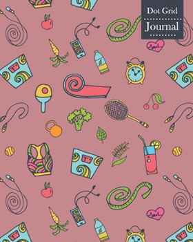 Dot Grid Journal: Notebook Planner with Healthy Lifestyle Themed Cover Design