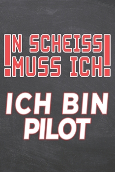 N Scheiss muss Ich Ich bin Pilot: Pilot Punktraster Notizbuch, Notizheft oder Notizblock | 110  Seiten | Büro Equipment & Zubehör | Lustiges Geschenk zu Weihnachten oder Geburtstag (German Edition)