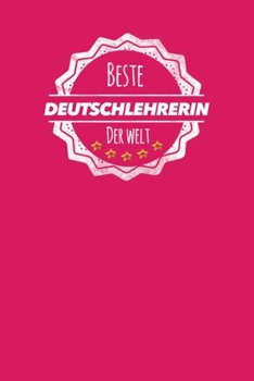 Beste Deutschlehrerin der Welt: Der perfekte Terminplaner für Frauen, die in der Schule Deutsch unterrichten |  Geschenkidee | Geschenke | Geschenk (German Edition)
