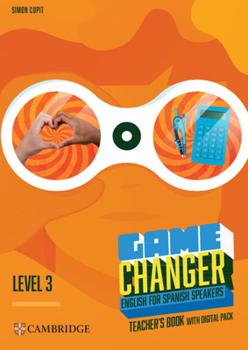 Misc. Game Changer Level 3 Teacher's Book with Digital Pack English for Spanish Speakers Book