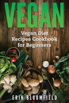 Paperback Vegan: Vegan Diet Recipes Cookbook for Beginners Book