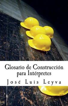 Paperback Glosario de Construcción para Intérpretes: English-Spanish Construction Terms Book
