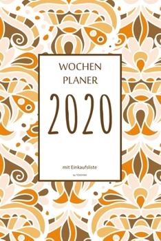 Wochenplaner 2020 mit Einkaufsliste: 6x9 Wochenplaner 2020 mit Einkaufsliste, Einkaufszettel, Essensplaner als Semesterplaner, Studienkalender, ... für das Jahr 2020 (German Edition)