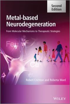 Hardcover Metal-Based Neurodegeneration: From Molecular Mechanisms to Therapeutic Strategies Book