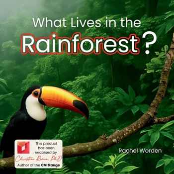 What Lives in the Rainforest?: A Rhythmic Journey Through the Rainforest-Designed for Every Learner (Habitats)