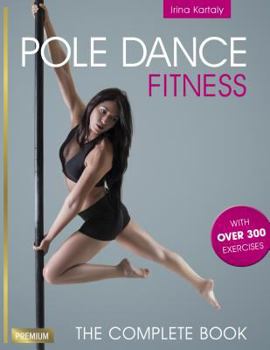 Paperback Pole Dance Fitness: The Complete Book