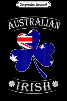 Composition Notebook: Australian Irish Shamrock St Patricks day Journal/Notebook Blank Lined Ruled 6x9 100 Pages