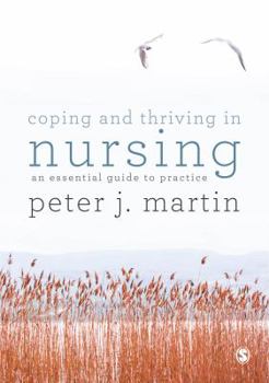 Paperback Coping and Thriving in Nursing: An Essential Guide to Practice Book