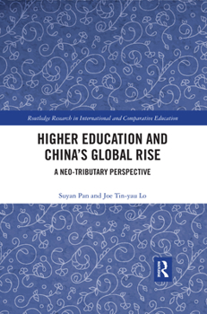 Higher Education and China's Global Rise: A Neo-Tributary Perspective