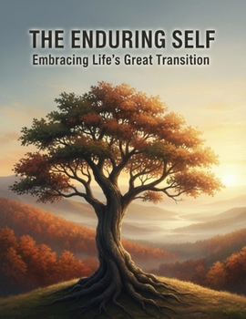 Paperback The Enduring Self: Embracing Life'S Great Transition Book
