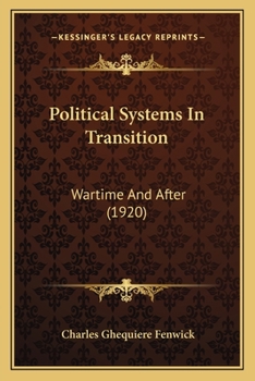 Paperback Political Systems In Transition: Wartime And After (1920) Book