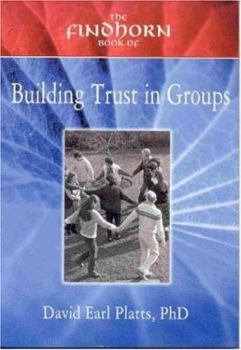 Paperback The Findhorn Book of Building Trust in Groups Book