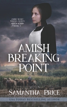 Amish Breaking Point - Book #8 of the Amish Secret Widows' Society