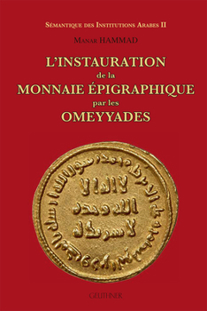 Paperback L'Instauration de la Monnaie Epigraphique Par Les Omeyyades [French] Book
