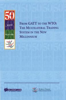 Hardcover From GATT to the Wto: The Multilateral Trading System in the New Millennium: The Multilateral Trading System in the New Millennium Book