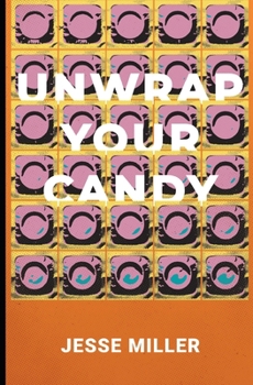 Paperback Unwrap Your Candy: A Bloomsday Novel Book