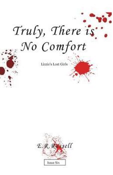 Paperback Truly, There is No Comfort: Lizzie's Lost Girls Book
