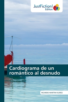 Paperback Cardiograma de un romántico al desnudo [Spanish] Book