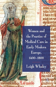Paperback Women and the Practice of Medical Care in Early Modern Europe, 1400-1800 Book