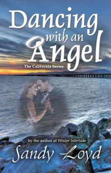 Dancing With An Angel - Book #4 of the California