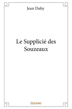 Paperback Le Supplicié des Souzeaux [French] Book