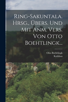 Paperback Ring-sakuntala. Hrsg., Übers. Und Mit Anm. Vers. Von Otto Boehtlingk... [German] Book