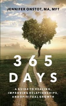 Paperback 365 Days: A Guide to Healing, Improving Relationships and Spiritual Growth Book