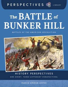 The Battle of Bunker Hill: Battles of the American Revolution (Perspectives Library: History Perspectives)