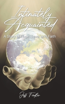 Hardcover Intimately Acquainted: A Story of Hope, Love, and Faith Book