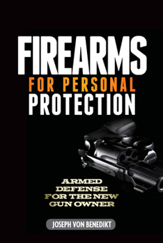 Paperback Firearms For Personal Protection: Armed Defense for the New Gun Owner Book