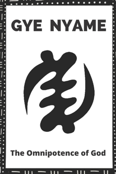 Paperback Gye Nyame Lined Journal: Omnipotence of God Adinkra Symbol That Makes the Perfect Gift Book